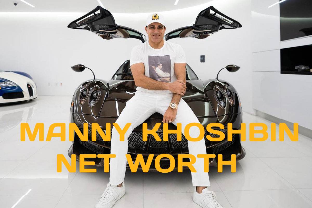 Manny Khoshbin's net worth