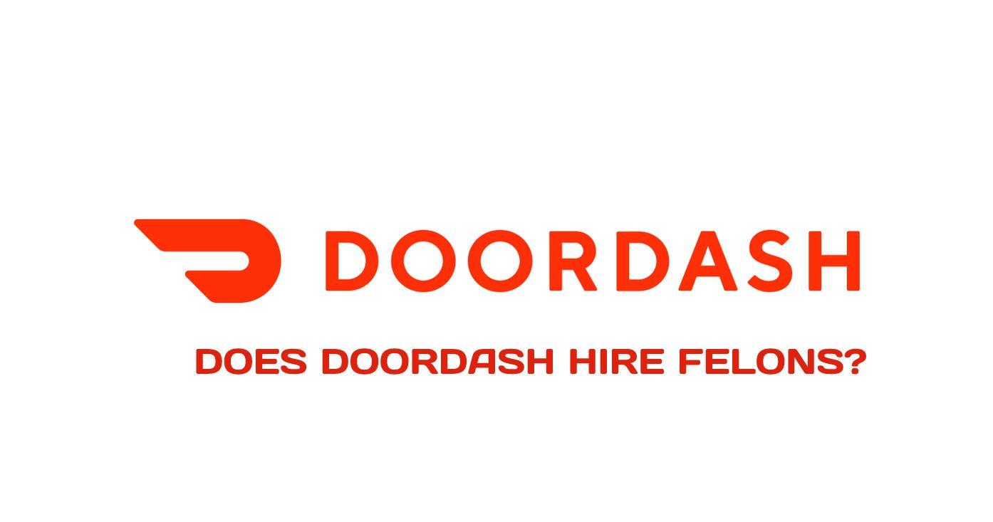 Does Doordash hire Felons